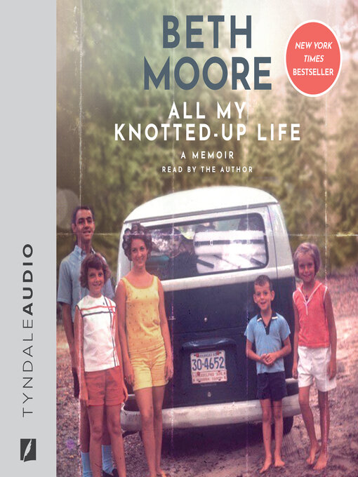 Title details for All My Knotted-Up Life by Beth Moore - Available